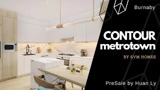 CONTOUR Metrotown by SVM Homes | Burnaby BC | PreSale by Huan Ly Real Estate