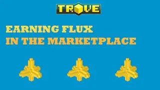 Earning Flux in the marketplace &ndash; Trove