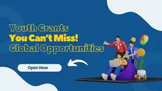Youth Grants You Can&rsquo;t Miss! Global Opportunities Open Now