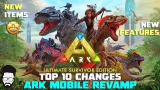 Top 10 Changes in ARK Mobile Revamp / Ultimate Survivor Edition Compared to Old ARK Mobile 🤩