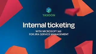 Use cases tailored to you: Internal ticketing with Microsoft 365 for Jira Service Management
