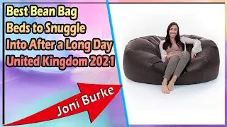 Best Bean Bag Beds to Snuggle Into After a Long Day United Kingdom 2021
