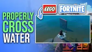 How To Properly Cross Water In LEGO Fortnite [Full Guide]