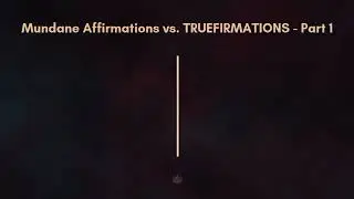 Mundane Affirmations vs  TRUEFIRMATIONS Pt 1 | Mainstream Manipulation vs. Individual Autonomy