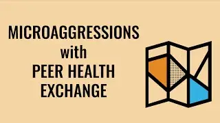 Microaggressions with Peer Health Exchange