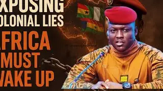 EXPOSING COLONIAL LIES: AFRICA MUST WAKE UP!
