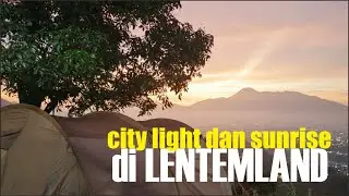 Camping di Lentemland Megamendung | Perjalanan, City Light, Sunrise & Kebersamaan Keluarga