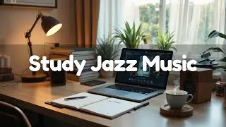 Jazzhop Music to Study To &mdash; Calm Beats & Jazz Textures for Productivity