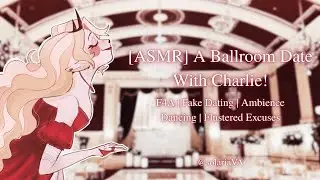 [ASMR] A Ballroom Date With Charlie! [Hazbin Hotel] [Charlie x Listener] [F4A]