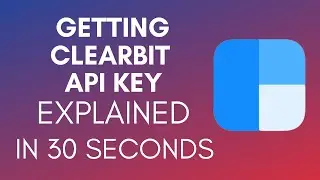 How To Get Clearbit API Key (2025)
