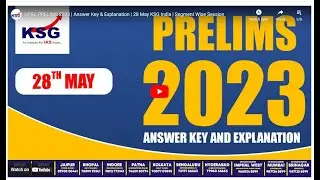 UPSC PRELIMS 2023 | Answer Key & Explanation | 28 May KSG India | Question Sequence Type Session