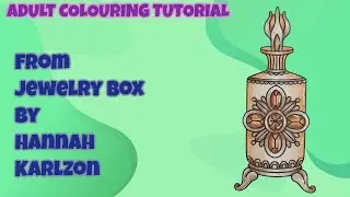 Adult Colouring Tutorial Orange Perfume Bottle - from Jewelry Box by Hanna Karlzon