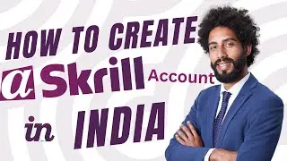 How To Create a Skrill Account in India [Easy Steps]