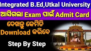 Admit Card Download, Integrated B Ed, Utkal University,How to Download Admit Card