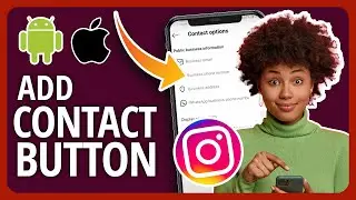 [2023 👍] How To Add Contact Button To Instagram On Android Or iPhone: Make Your Business Accessible!