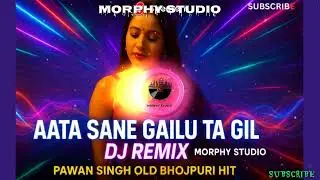 Aata Sane Gailu Ta Gil &ndash; DJ Remix MORPHY STUDIO | Pawan Singh Hit Bhojpuri Song
