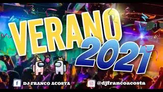 VERANO 2021 - DJ FRANCO ACOSTA - ENGANCHADOS (REMIX)