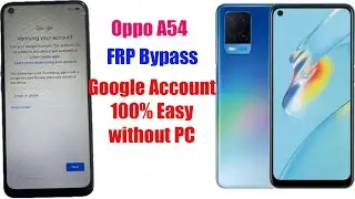 Oppo A54 Android 11 FRP Bypass Google Account 100% Easy without PC