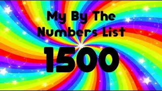 My By The Numbers List (1500 Characters)