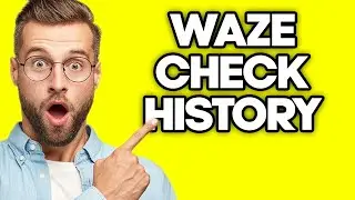 How To Check Waze History (2023)