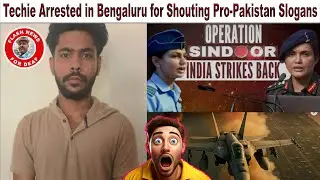 Techie Arrested in Bengaluru for Shouting Pro-Pakistan Slogans