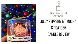 JOLLY PEPPERMINT MOCHA | ОКОЛО 1955 | Обзор свечей