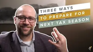 3 Ways to Prepare for Next Tax Season | Pinnacle Wealth