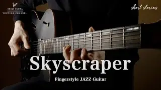 [ New Song ! ] Skyscraper - Seiji Igusa | Fingerstyle Jazz Guitar