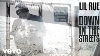 Lil Rue - Down In The Streets (Official Music Video)