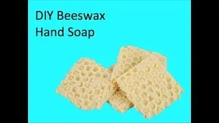 DIY Beeswax Hand Soap