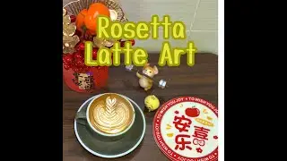 Rosetta latte art 18th Jan