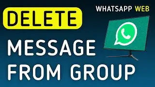 How To Delete A Message From Group On WhatsApp Web On PC (New Update)