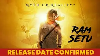 RAM SETU release date announced | Akshay Kumar |