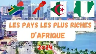 LES 10 PAYS LES PLUS RICHES D'AFRIQUE EN 2024 SELON LE PIB