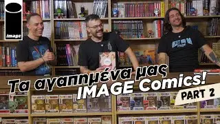 &Tau;&alpha; &alpha;&gamma;&alpha;&pi;&eta;&mu;έ&nu;&alpha; &mu;&alpha;&sigmaf; IMAGE COMICS (pt.2) | Cosmic Realms