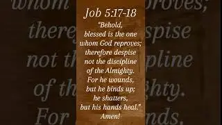Job 5:17-18 | God&rsquo;s Short Message