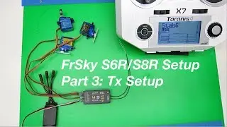 FrSky S6R/S8R Setup: Step 3, Tx Setup