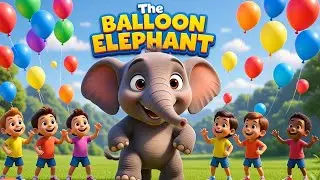 The Balloon Elephant | Dancing Kids Rhyme  Song | 3D Kids Animation | ABC Whiz 