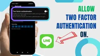 Allow Two Factor Authentication On LINE. |Technologyglance