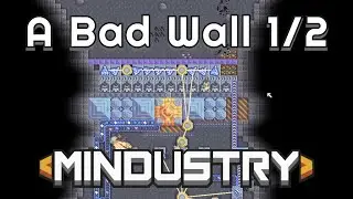 A Bad Wall 1/2 | Mindustry
