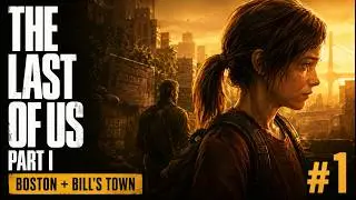 The Last of Us 1: Prólogo + Boston + Bill’s Town #1
