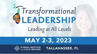 #FICW2023 Symposium on Transformational Leadership in Child Welfare: May 2-3 in Tallahassee, Florida