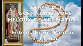 CHAPELET DE SAINT YVES HÉLORY DE KERMARTIN- FÊTE DU GRAND PARDON 21 MAI 2023 PÉCHÉS REPENTIR JUSTICE