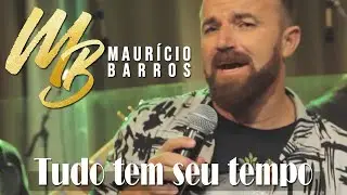Maurício Barros - Tudo Tem Seu Tempo (Clipe Oficial)