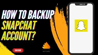 How to Backup Snapchat Account?