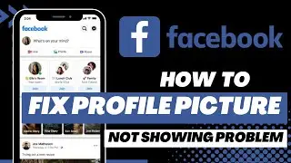 How to Fix Facebook Profile Picture Not Showing Problem | 2022