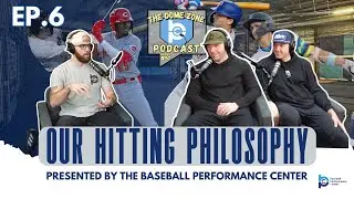THE DOME ZONE PODCAST EP #6- Our Hitting Philosophy