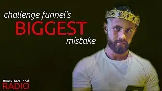 The Biggest Challenge Funnel Mistakes | Hack That Funnel Radio