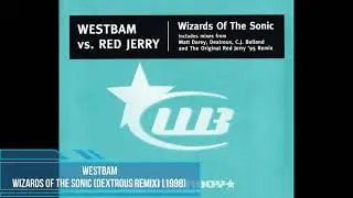 WestBam - Wizards of The Sonic (Dextrous Remix) [1998]
