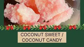 Кокосовые конфеты / Кокосовая карамель / Англо-индийские кокосовые конфеты на Рождество